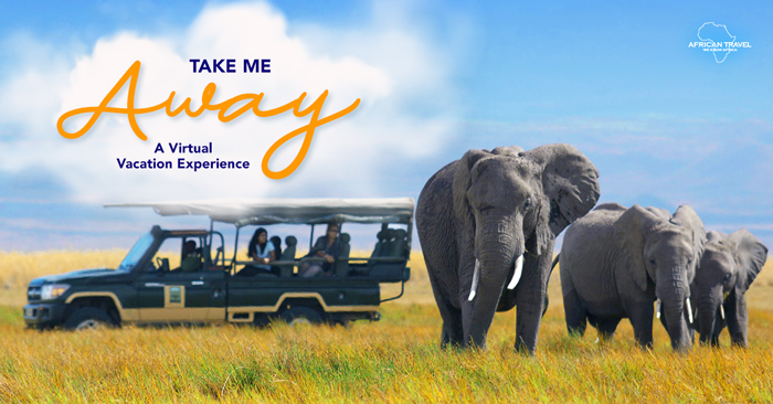 Take Me Away: A Virtual Vacation Experience - African Safaris and Tours